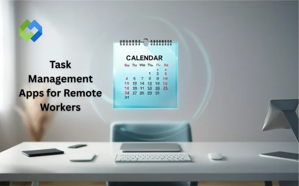 Task Management Apps for Remote Workers