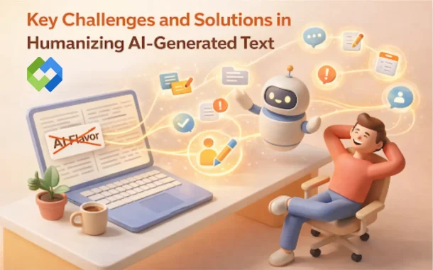 The Core Challenges And Solutions for Humanize AI