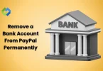 How to Remove a Bank Account From PayPal Permanently