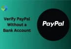 How to Verify PayPal Without a Bank Account