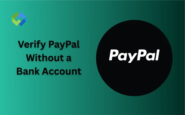 How to Verify PayPal Without a Bank Account