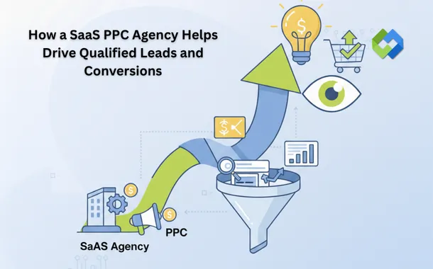 How a SaaS PPC Agency Helps Drive Qualified Leads