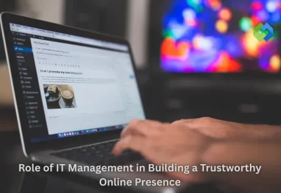 Role of IT Management in Building a Trustworthy Online Presence