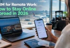 eSIM for remote work helping a traveler stay online abroad in 2026