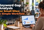 Keyword gap analysis for small sites: a simple workflow on a laptop dashboard